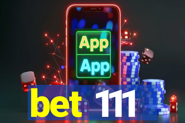 bet 111