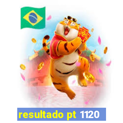 resultado pt 1120