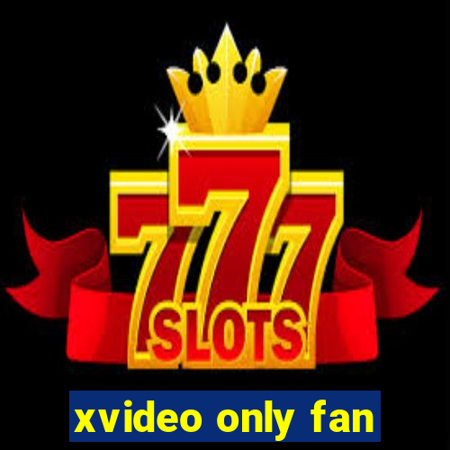 xvideo only fan