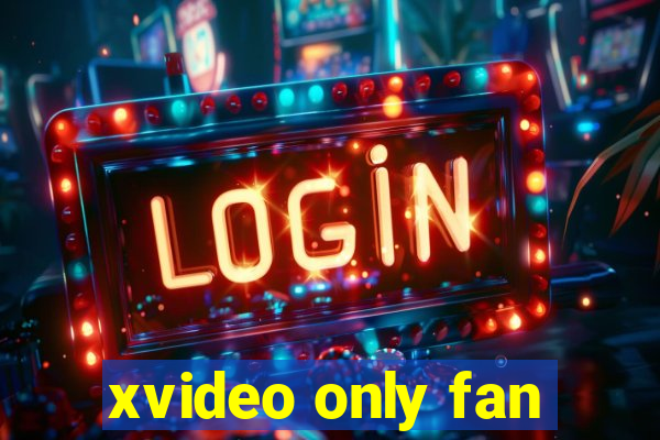 xvideo only fan