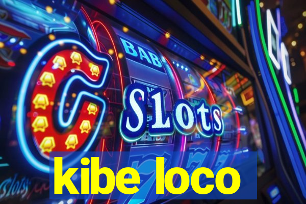 kibe loco