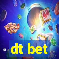 dt bet