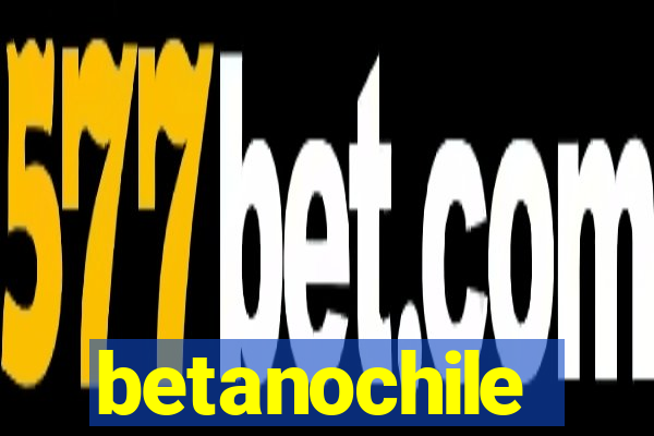 betanochile