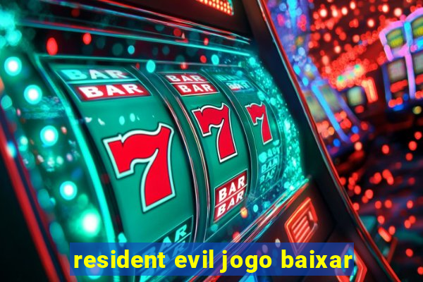 resident evil jogo baixar