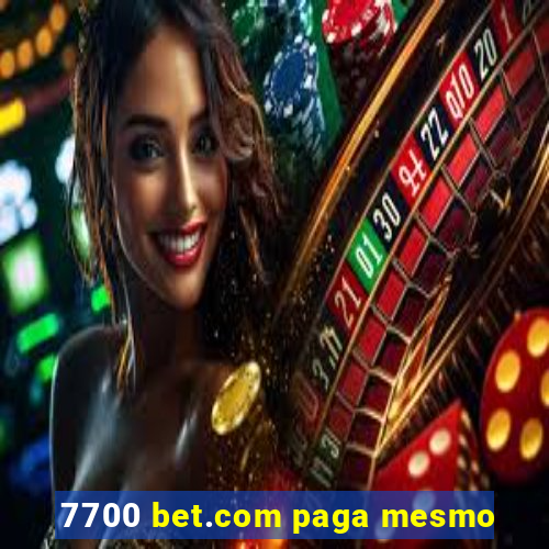 7700 bet.com paga mesmo