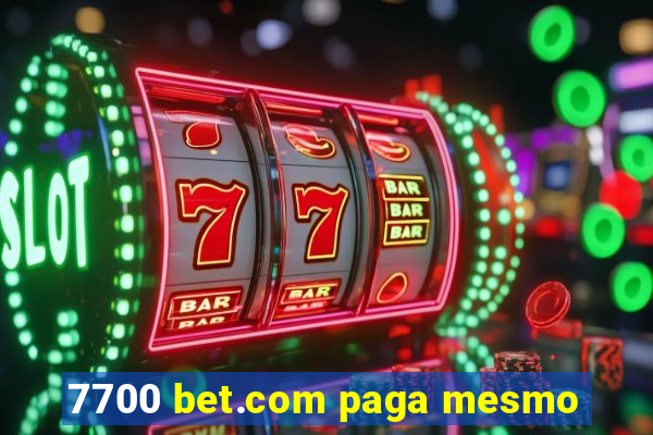 7700 bet.com paga mesmo