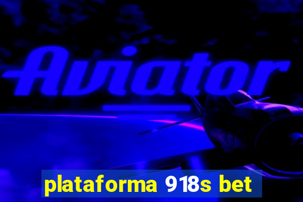 plataforma 918s bet