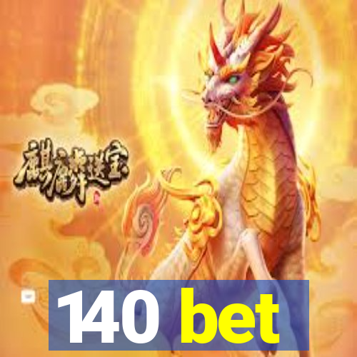 140 bet