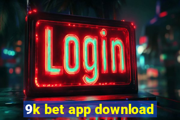 9k bet app download