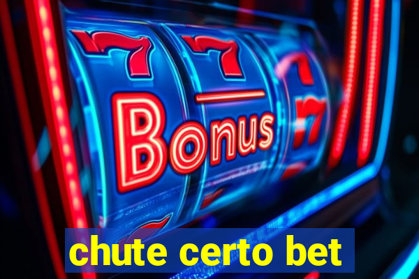 chute certo bet