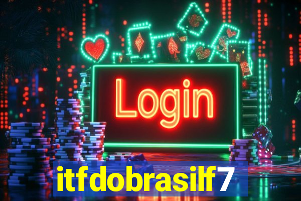 itfdobrasilf7