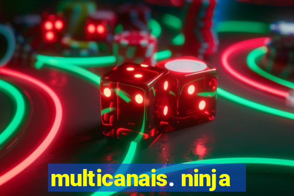 multicanais. ninja