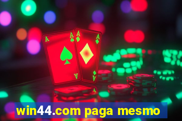 win44.com paga mesmo