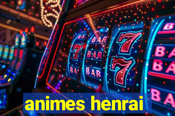 animes henrai