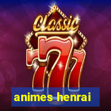 animes henrai