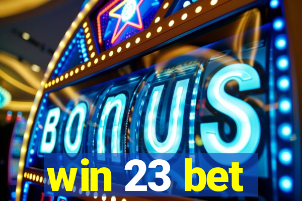 win 23 bet