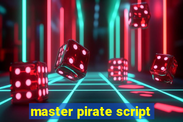 master pirate script