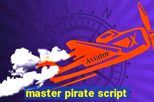 master pirate script