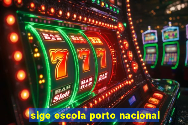 sige escola porto nacional