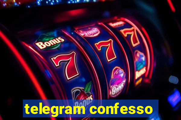 telegram confesso