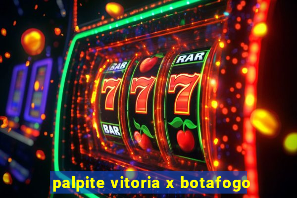 palpite vitoria x botafogo