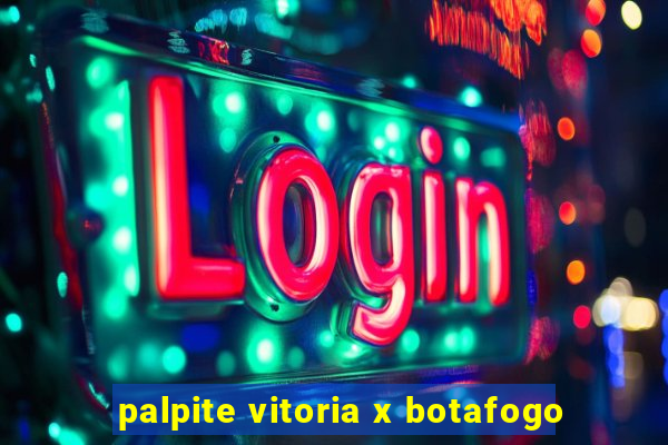 palpite vitoria x botafogo