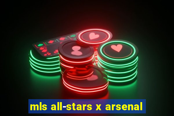 mls all-stars x arsenal