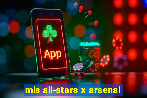 mls all-stars x arsenal