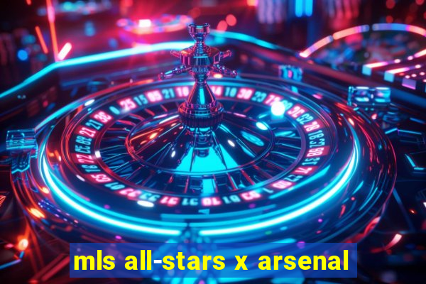 mls all-stars x arsenal