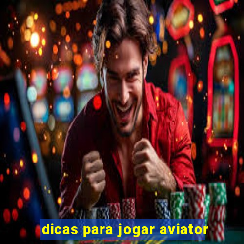 dicas para jogar aviator