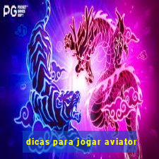 dicas para jogar aviator