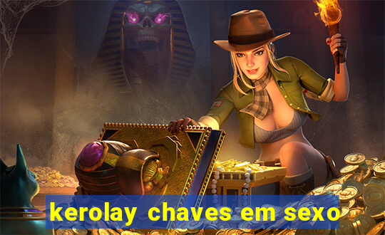 kerolay chaves em sexo