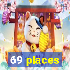 69 places