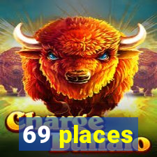 69 places