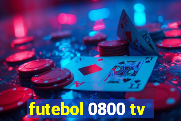 futebol 0800 tv