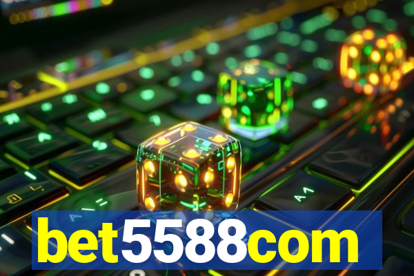 bet5588com