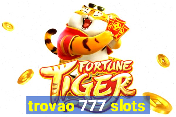 trovao 777 slots