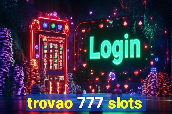 trovao 777 slots