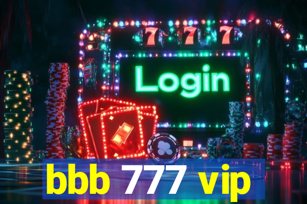 bbb 777 vip