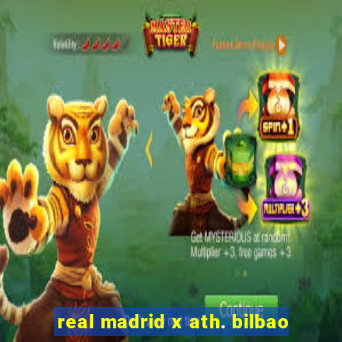 real madrid x ath. bilbao