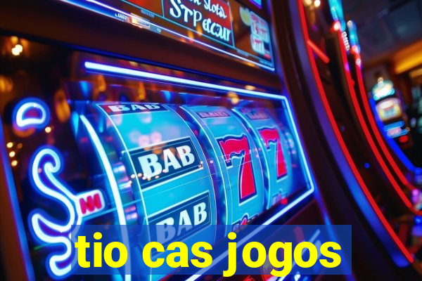 tio cas jogos