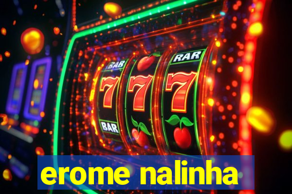 erome nalinha