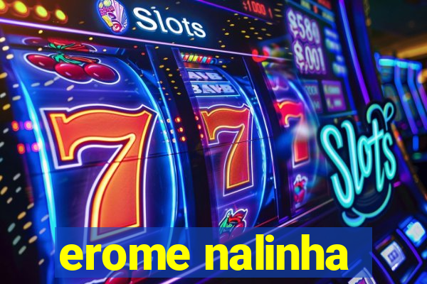 erome nalinha