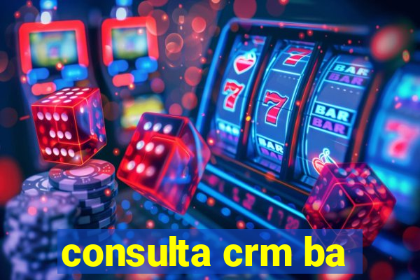 consulta crm ba