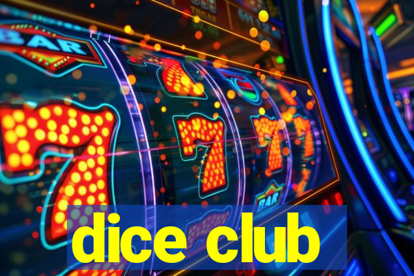 dice club