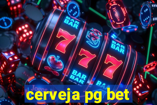 cerveja pg bet