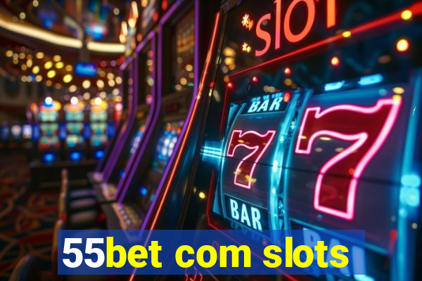 55bet com slots