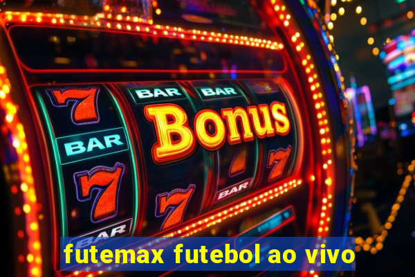 futemax futebol ao vivo