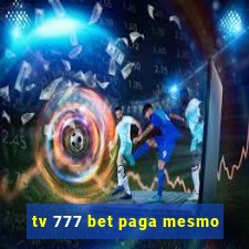 tv 777 bet paga mesmo