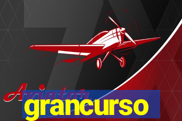 grancurso